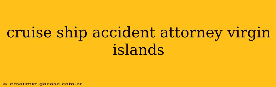 cruise ship accident attorney virgin islands