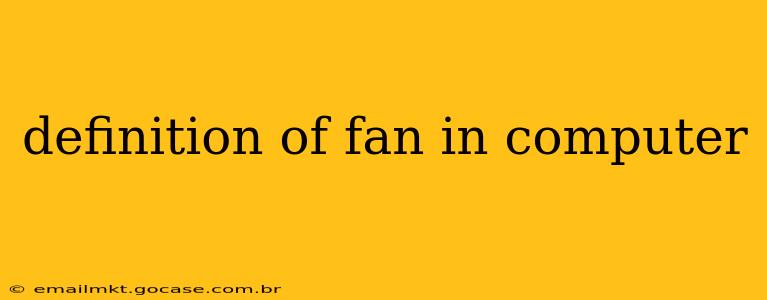 definition of fan in computer