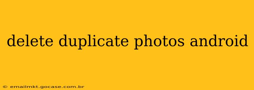 delete duplicate photos android