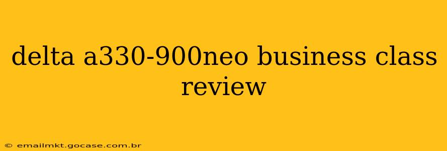 delta a330-900neo business class review