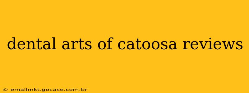 dental arts of catoosa reviews