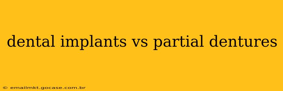 dental implants vs partial dentures