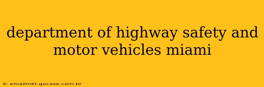 department of highway safety and motor vehicles miami