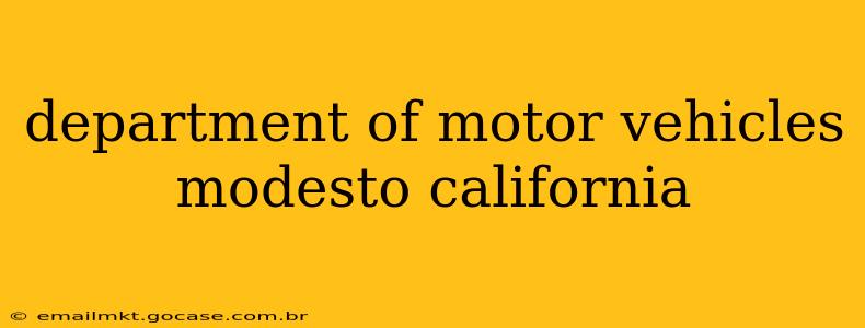 department of motor vehicles modesto california
