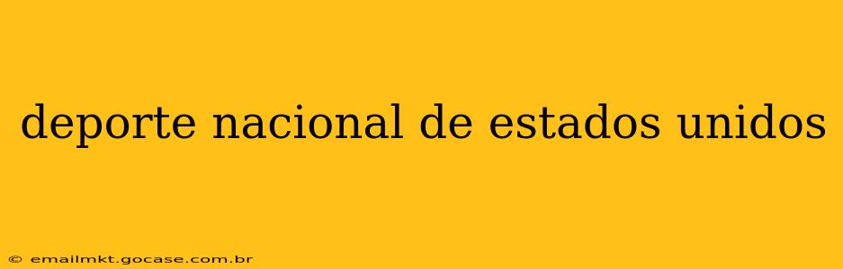 deporte nacional de estados unidos