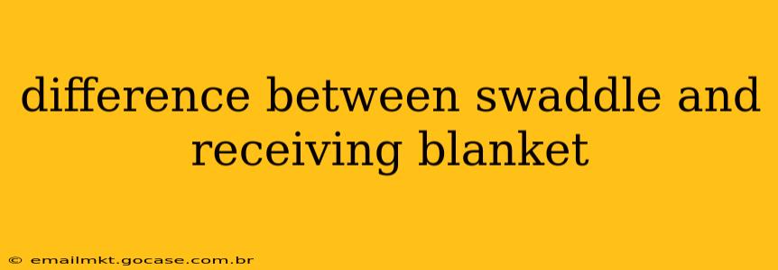 difference between swaddle and receiving blanket