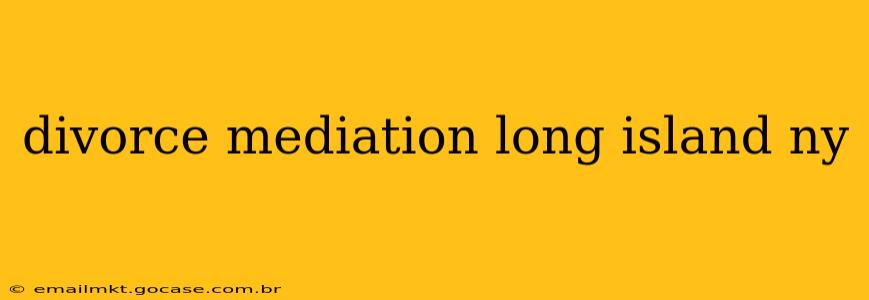 divorce mediation long island ny