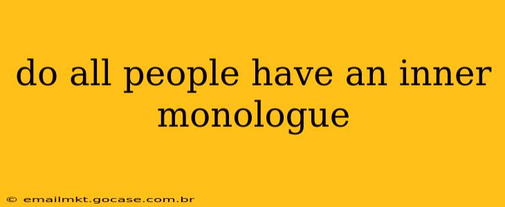 do all people have an inner monologue