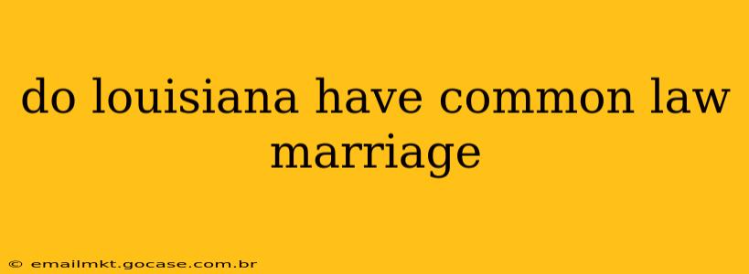 do louisiana have common law marriage