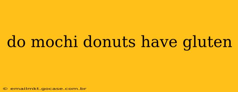 do mochi donuts have gluten
