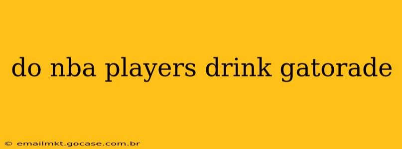 do nba players drink gatorade