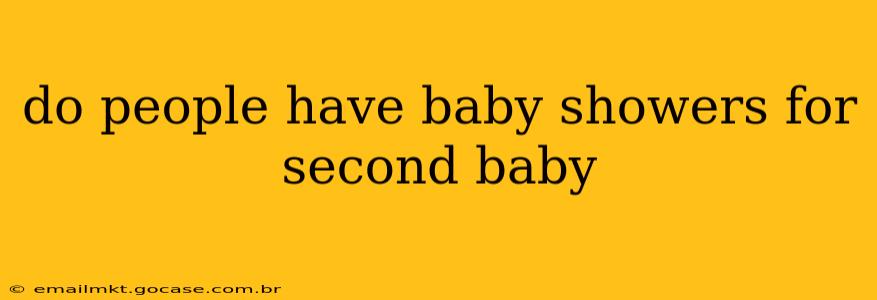 do people have baby showers for second baby