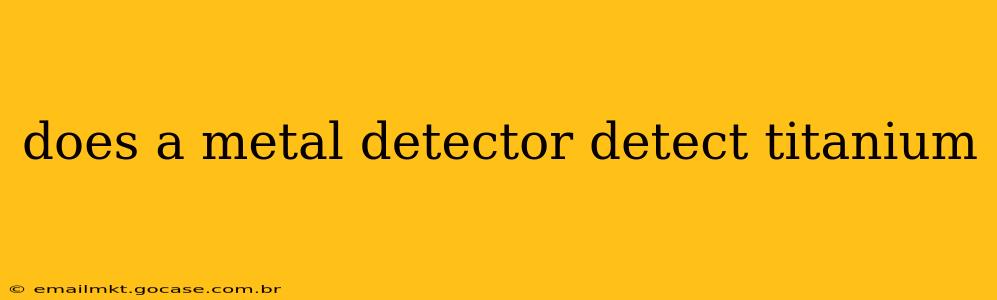 does a metal detector detect titanium