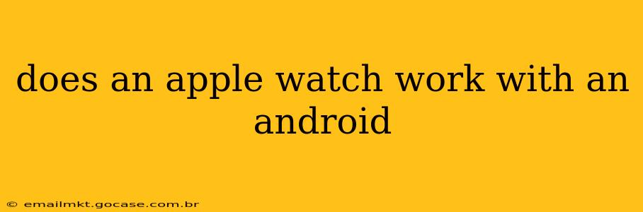 does an apple watch work with an android