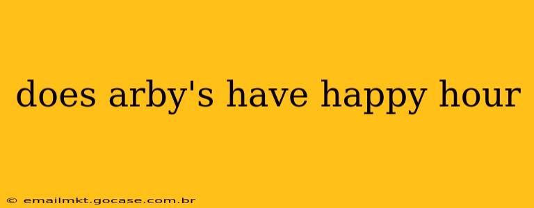 does arby's have happy hour