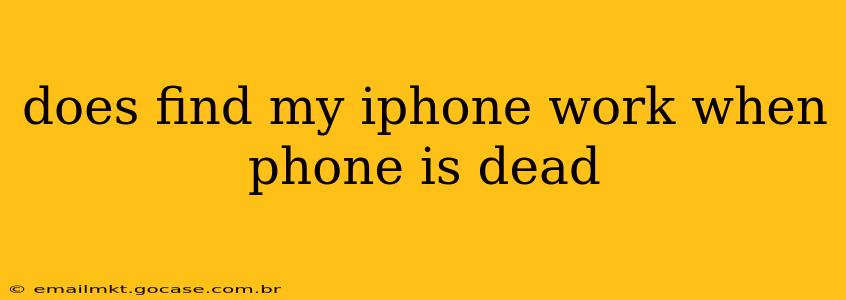 does find my iphone work when phone is dead
