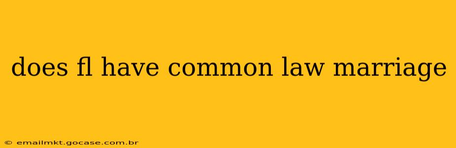 does fl have common law marriage