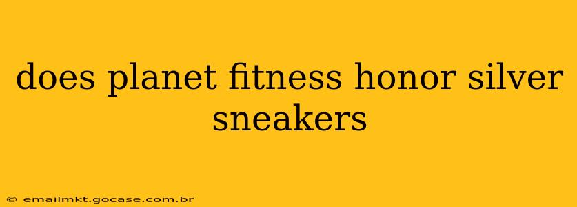 does planet fitness honor silver sneakers