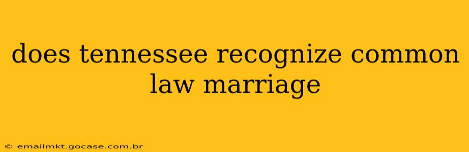 does tennessee recognize common law marriage