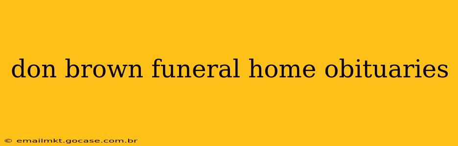 don brown funeral home obituaries