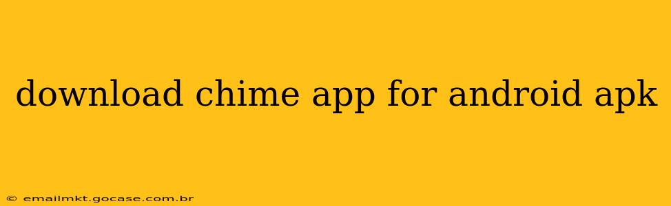 download chime app for android apk