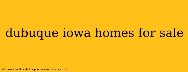 dubuque iowa homes for sale