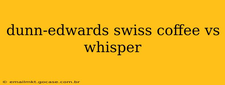 dunn-edwards swiss coffee vs whisper