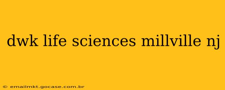 dwk life sciences millville nj