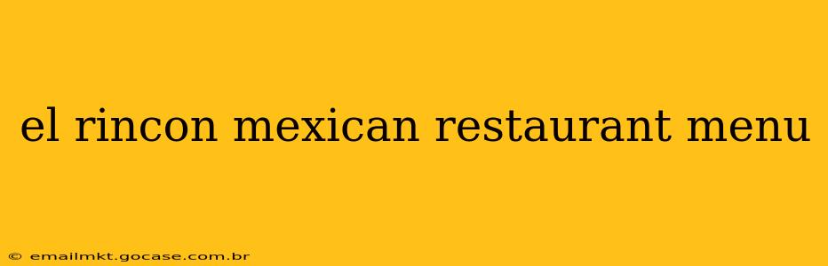 el rincon mexican restaurant menu
