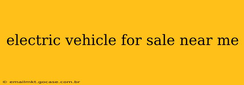 electric vehicle for sale near me