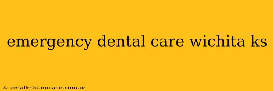 emergency dental care wichita ks