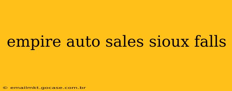 empire auto sales sioux falls