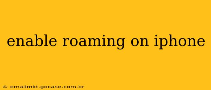 enable roaming on iphone