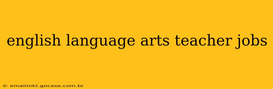 english language arts teacher jobs