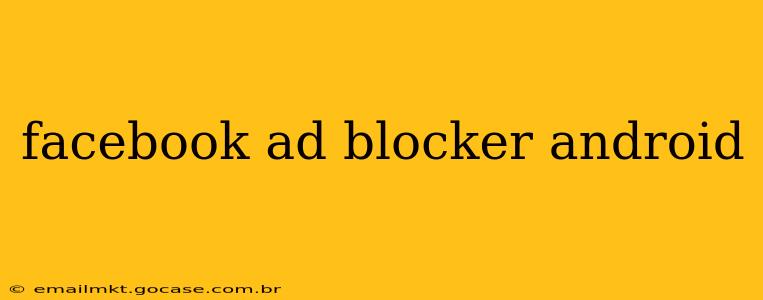 facebook ad blocker android