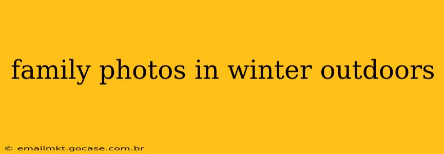 family photos in winter outdoors
