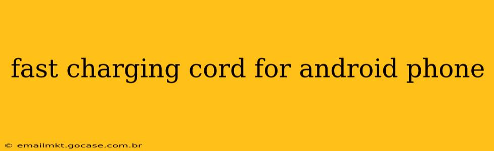 fast charging cord for android phone