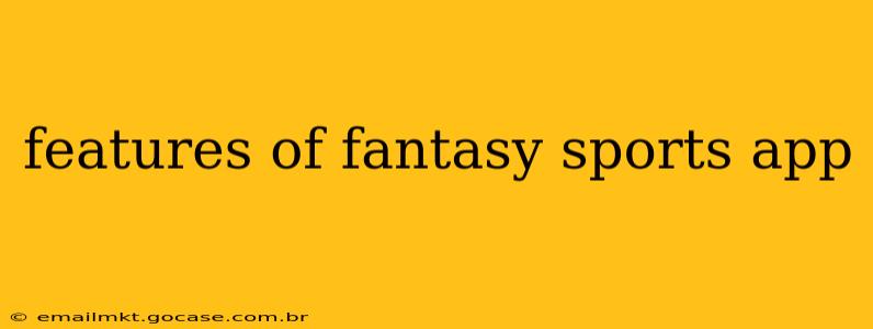 features of fantasy sports app