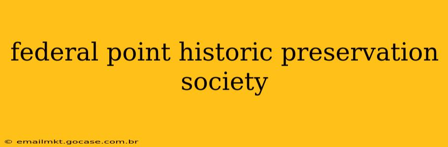 federal point historic preservation society