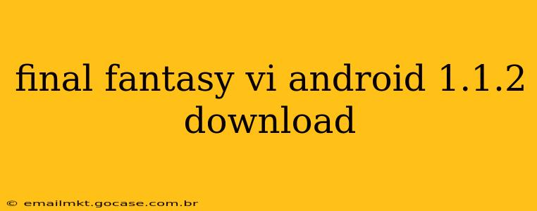 final fantasy vi android 1.1.2 download