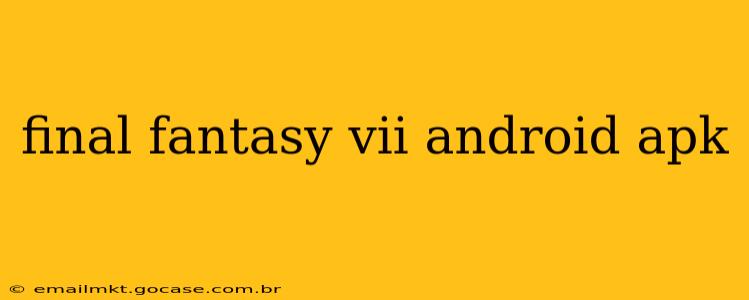 final fantasy vii android apk