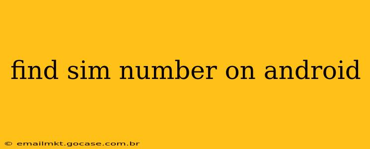 find sim number on android