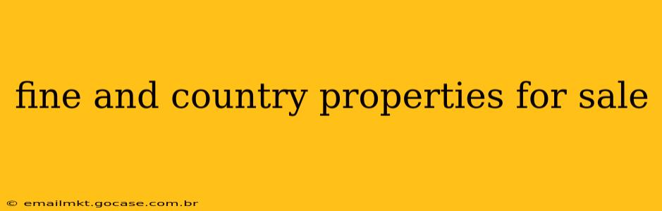 fine and country properties for sale