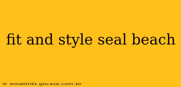 fit and style seal beach