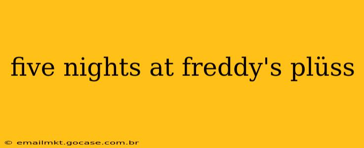 five nights at freddy's plüss