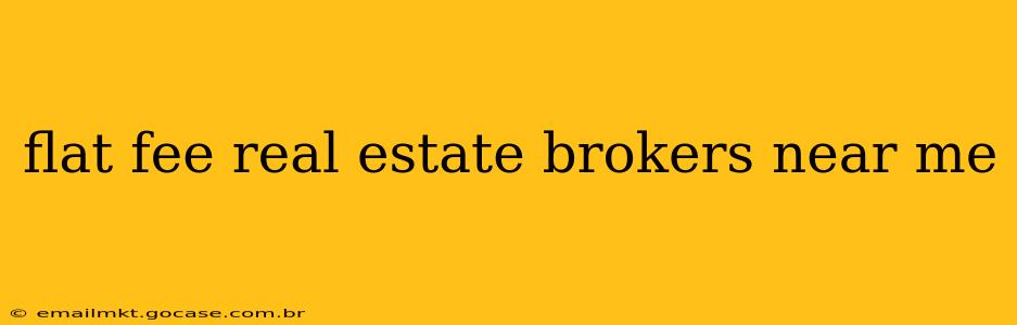 flat fee real estate brokers near me