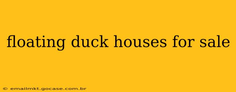 floating duck houses for sale