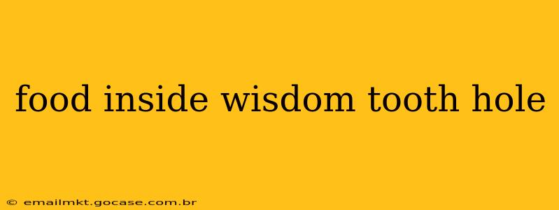food inside wisdom tooth hole