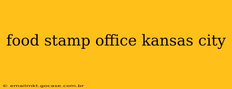 food stamp office kansas city