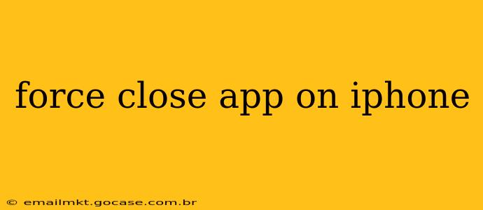 force close app on iphone